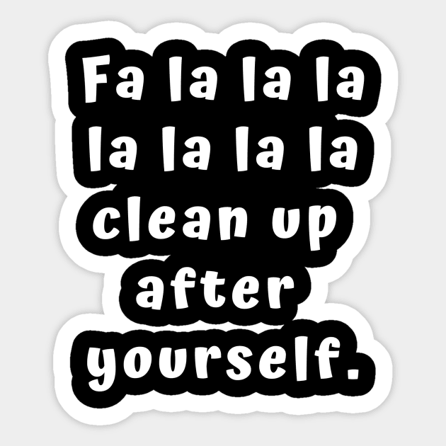 Clean Up After Yourself Sticker by DOGwithBLANKET